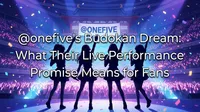 @onefive's Budokan Dream: What Their Live Performance Promise Means for Fans