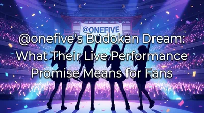 @onefive's Budokan Dream: What Their Live Performance Promise Means for Fans