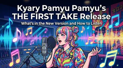Kyary Pamyu Pamyu's THE FIRST TAKE Release: What's in the New Version and How to Listen