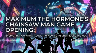Maximum The Hormone's Chainsaw Man Game Opening: Everything We Know About the New Song and Mobile Project