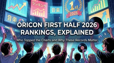 Oricon First Half 2026 Rankings, Explained: Who Topped the Charts and Why These Records Matter