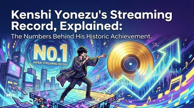 Kenshi Yonezu's Streaming Record, Explained: The Numbers Behind His Historic Achievement