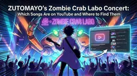 ZUTOMAYO's Zombie Crab Labo Concert: Which Songs Are on YouTube and Where to Find Them