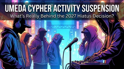 Umeda Cypher Activity Suspension: What's Really Behind the 2027 Hiatus Decision?