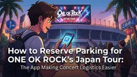 How to Reserve Parking for ONE OK ROCK's Japan Tour: The App Making Concert Logistics Easier