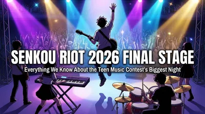 Senkou Riot 2026 Final Stage: Everything We Know About the Teen Music Contest's Biggest Night