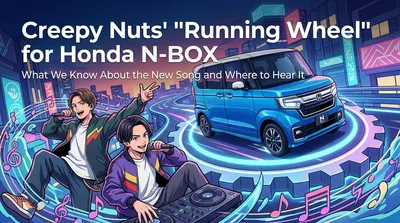Creepy Nuts' "Running Wheel" for Honda N-BOX: What We Know About the New Song and Where to Hear It