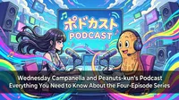 Wednesday Campanella and Peanuts-kun's Podcast: Everything You Need to Know About the Four-Episode Series