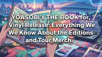 YOASOBI's THE BOOK for, Vinyl Release: Everything We Know About the Editions and Tour Merch