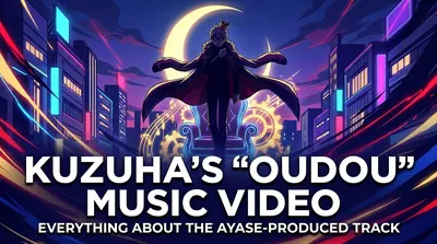 Kuzuha's 'Oudou' Music Video: Everything About the Ayase-Produced Track