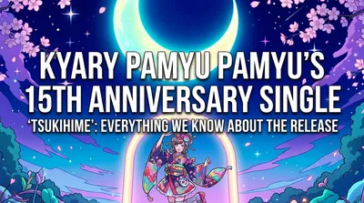 Kyary Pamyu Pamyu's 15th Anniversary Single "Tsukihime": Everything We Know About the Release