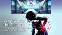 Why KANON Missed the Festival: What Severe Back Pain Really Means for Performers