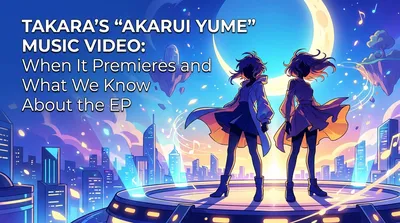 TAKARA's "Akarui Yume" Music Video: When It Premieres and What We Know About the EP