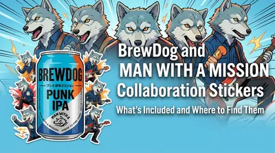 BrewDog and MAN WITH A MISSION Collaboration Stickers: What's Included and Where to Find Them