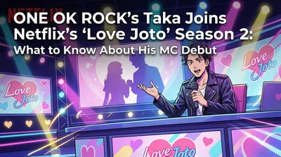 ONE OK ROCK's Taka Joins Netflix's "Love Joto" Season 2: What to Know About His MC Debut