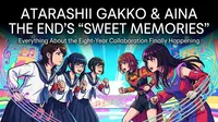 Atarashii Gakko and Aina the End's "Sweet Memories": Everything About the Eight-Year Collaboration Finally Happening