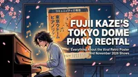 Fujii Kaze's Tokyo Dome Piano Recital: Everything About the Viral Retro Poster and November 2026 Shows
