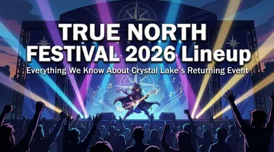 TRUE NORTH FESTIVAL 2026 Lineup: Everything We Know About Crystal Lake's Returning Event
