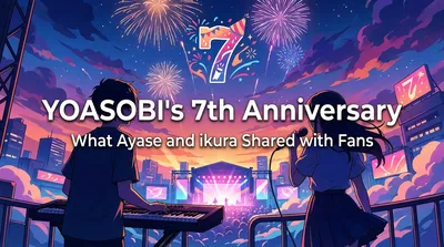 YOASOBI's 7th Anniversary: What Ayase and ikura Shared with Fans