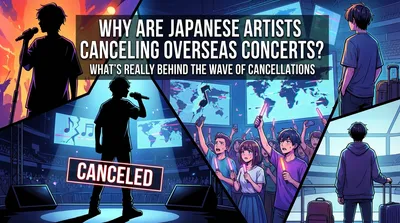 Why Are Japanese Artists Canceling Overseas Concerts? What's Really Behind the Wave of Cancellations