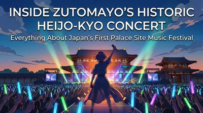 Inside Zutomayo's Historic Heijo-kyo Concert: Everything About Japan's First Palace Site Music Festival