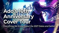 Ado's 10th Anniversary Cover Tour: Everything We Know About the 2027 Dates and Setlist
